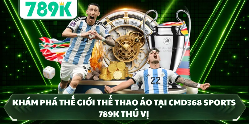 Khám phá thế giới thể thao ảo tại CMD368 Sports 789K thú vị