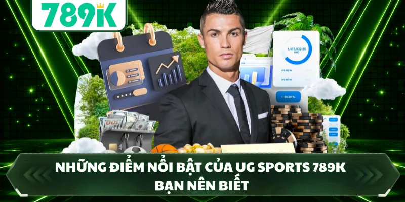Những điểm nổi bật của UG Sports 789K bạn nên biết